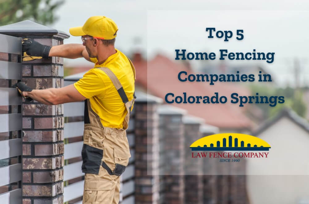 Top 5 Home Fencing Companies in Colorado Springs 